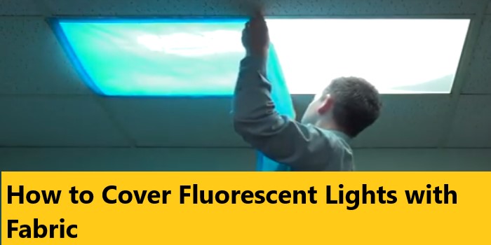 How to Cover Fluorescent Lights with Fabric