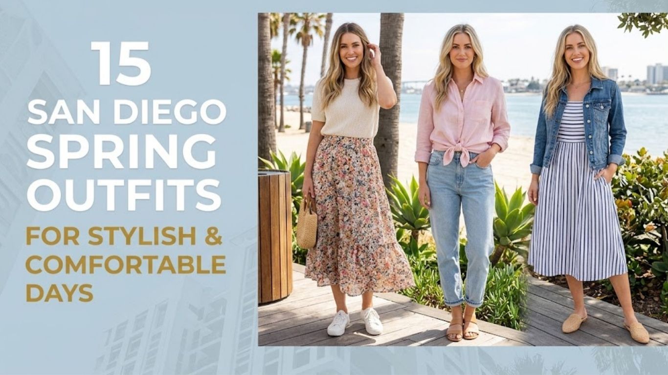 15 San Diego Spring Outfits for Stylish and Comfortable Days